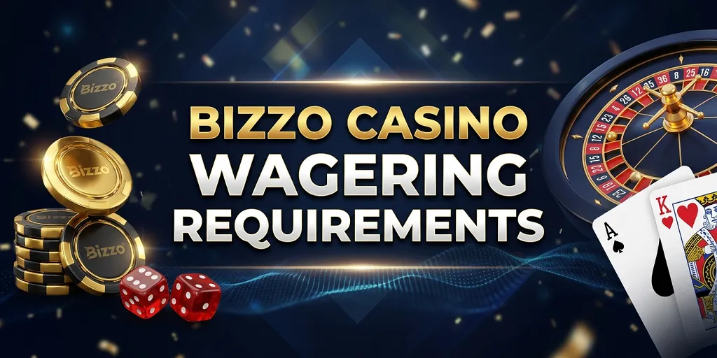 Bizzo Casino Review Wagering Requirements