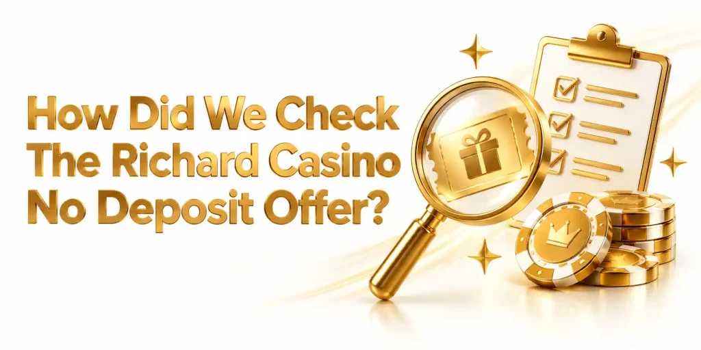 How Did We Check The Richard Casino No Deposit Offer?