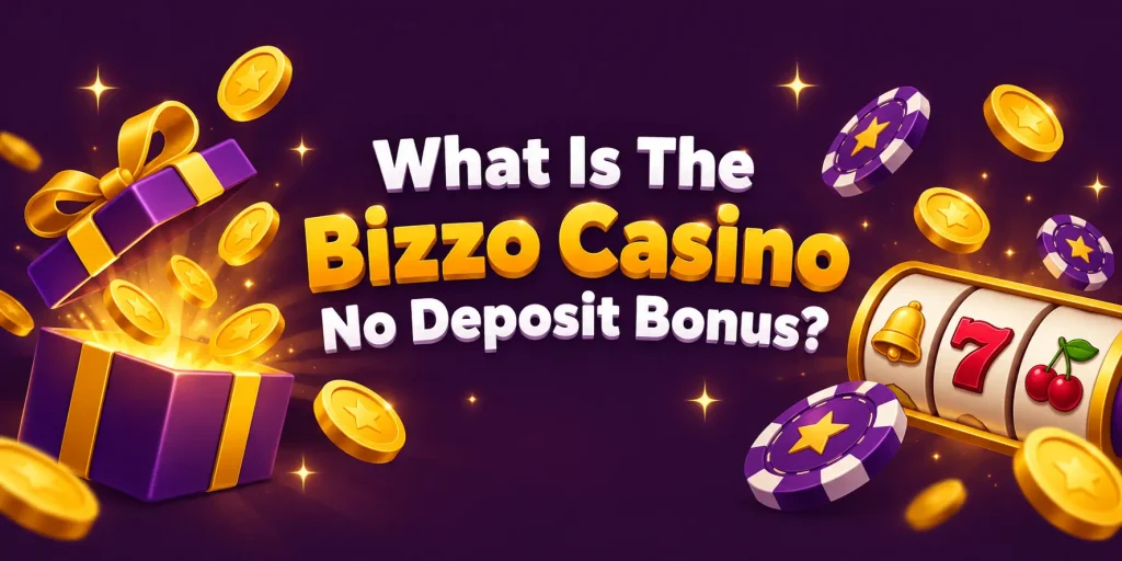 What Is The Bizzo Casino No Deposit Bonus?