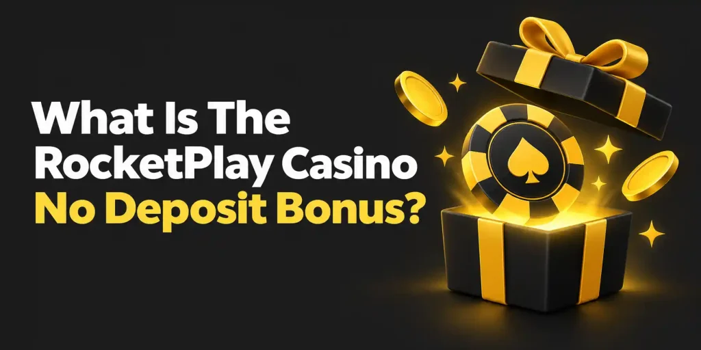 What Is The RocketPlay Casino No Deposit Bonus?
